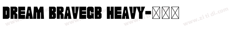 Dream BraveGB Heavy字体转换